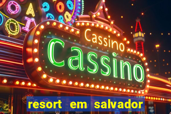 resort em salvador all inclusive